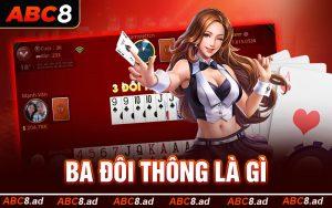 Ba Đôi Thông Là Gì? Mẹo Dùng Dãy Bài Này Hữu Hiệu Nhất!